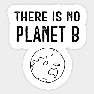 There Is No Planet B (Black) - White Sticker